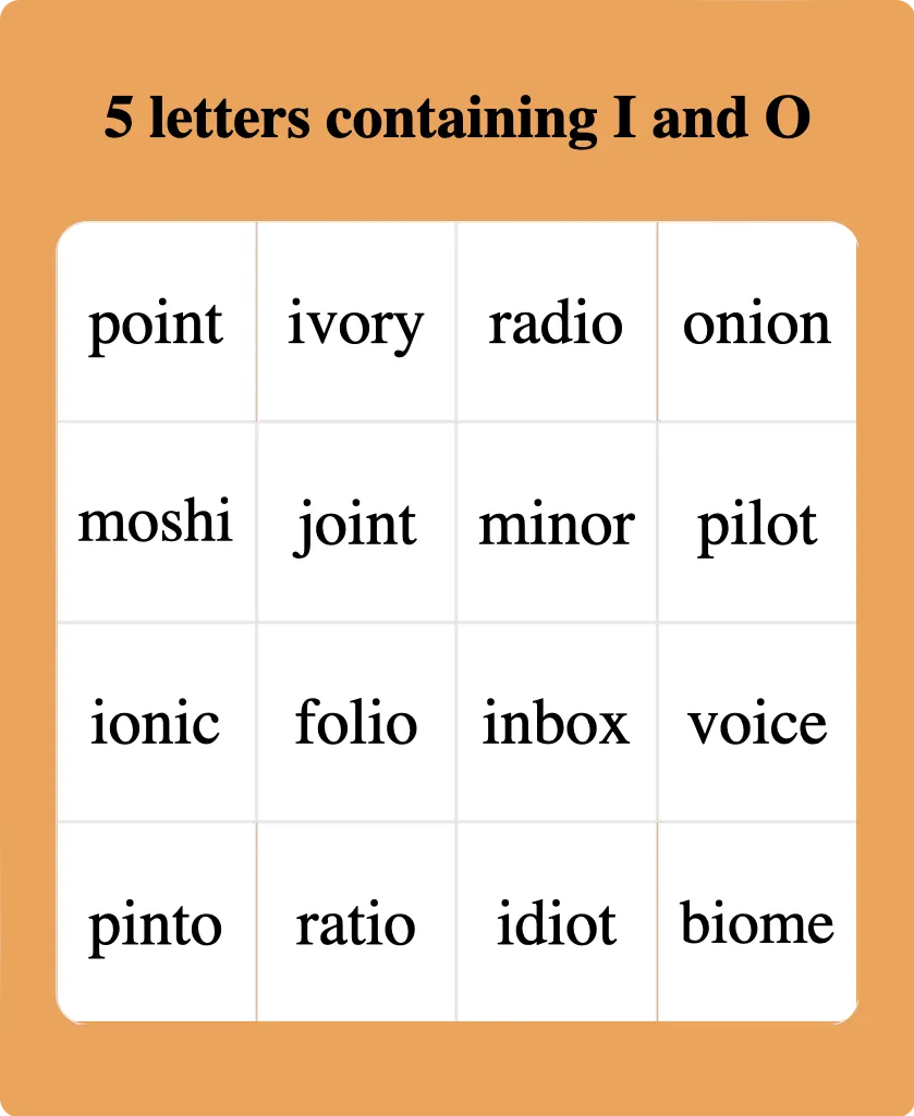 5 letters containing I and O