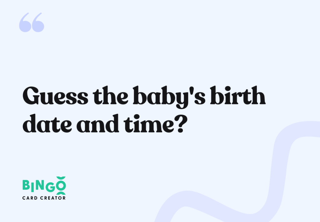 Guess the baby's birth date and time?