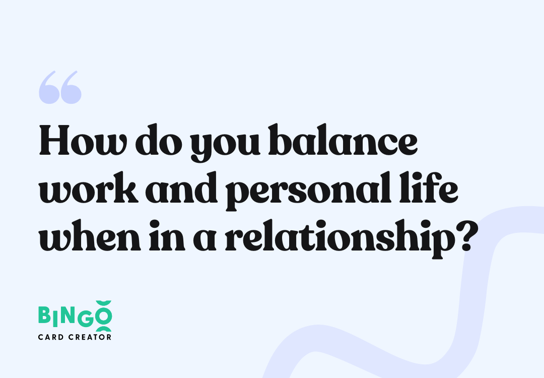 How do you balance work and personal life when in a relationship?