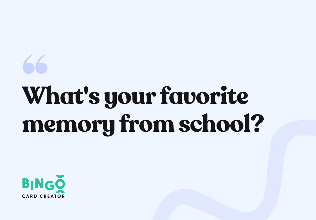 What's your favorite memory from school?