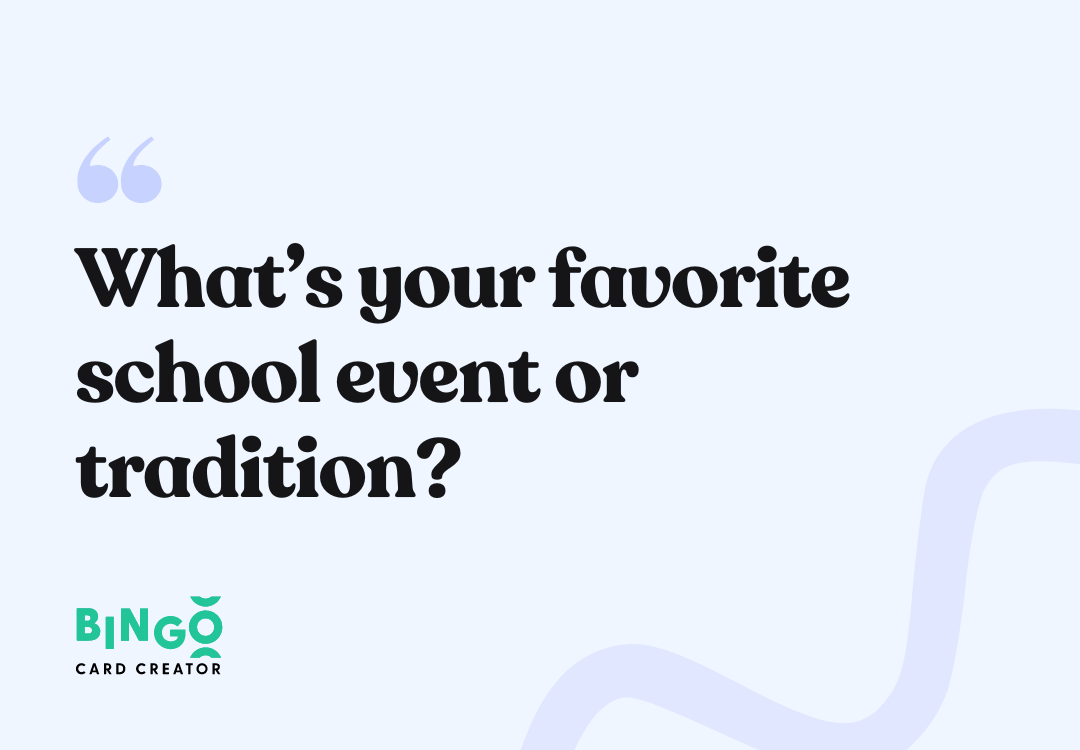 What’s your favorite school event or tradition?