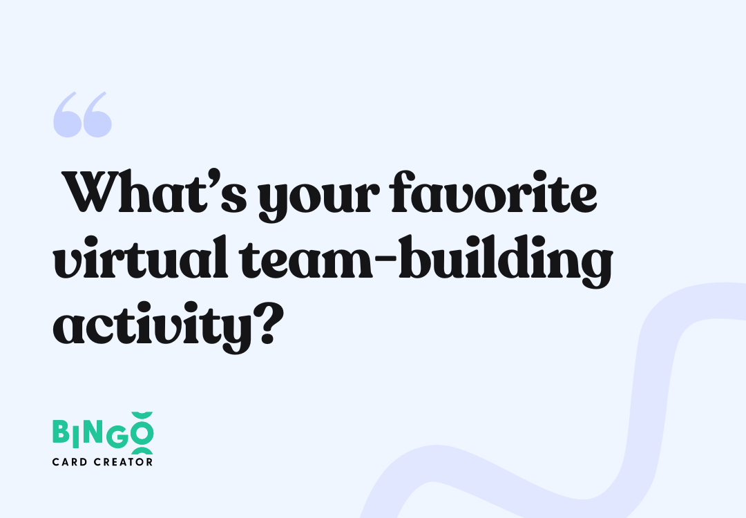 What’s your favorite virtual team-building activity?